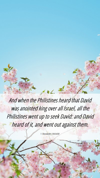 Picture 06 - 1 Chronicles 14:8 ASV Mobile Phone Wallpaper - And when the Philistines heard that David was - Mobile Bible Verse Wallpaper
