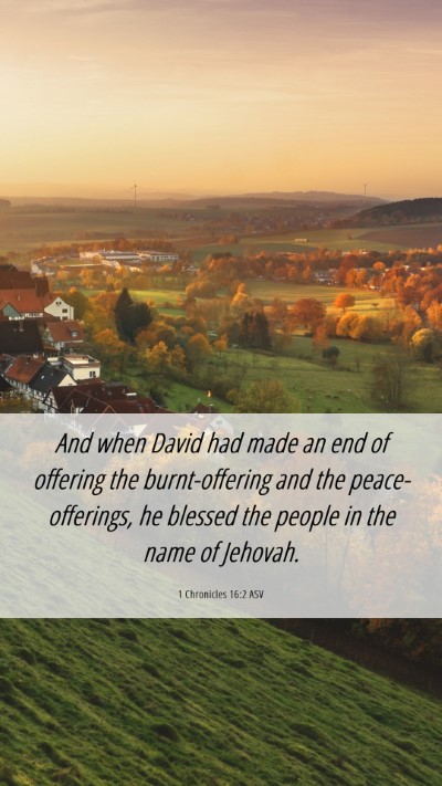 Picture 06 - 1 Chronicles 16:2 ASV Mobile Phone Wallpaper - And when David had made an end of offering the - Mobile Bible Verse Wallpaper