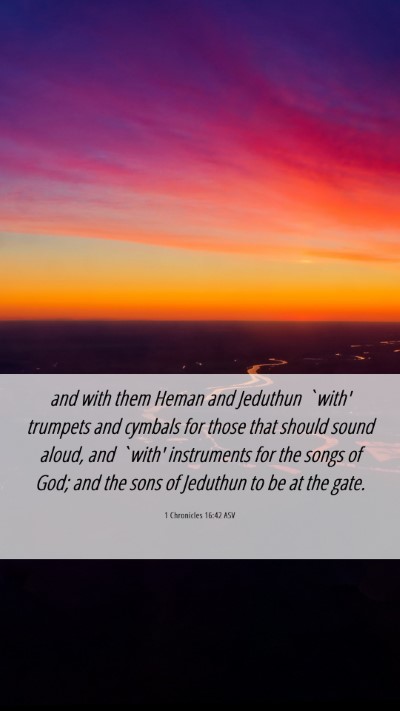 Picture 06 - 1 Chronicles 16:42 ASV Mobile Phone Wallpaper - and with them Heman and Jeduthun `with' trumpets - Mobile Bible Verse Wallpaper