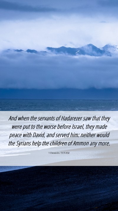 Picture 06 - 1 Chronicles 19:19 ASV Mobile Phone Wallpaper - And when the servants of Hadarezer saw that they - Mobile Bible Verse Wallpaper