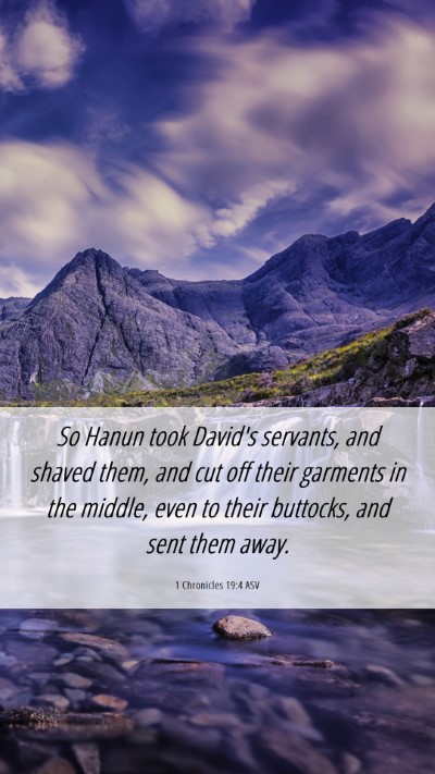 Picture 06 - 1 Chronicles 19:4 ASV Mobile Phone Wallpaper - So Hanun took David's servants, and shaved them, - Mobile Bible Verse Wallpaper