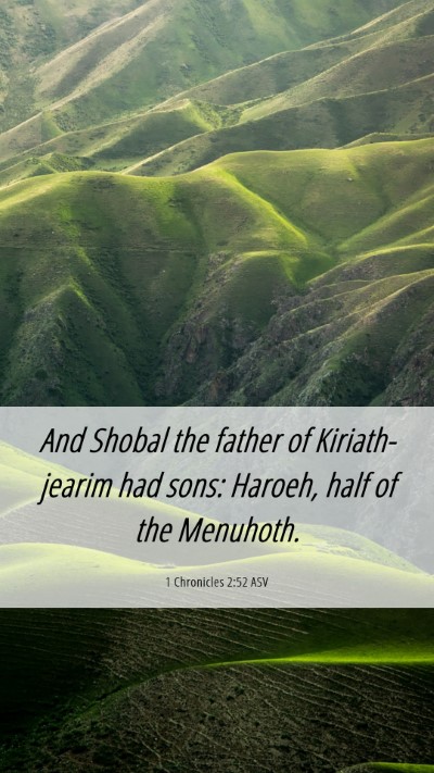 Picture 06 - 1 Chronicles 2:52 ASV Mobile Phone Wallpaper - And Shobal the father of Kiriath-jearim had sons: - Mobile Bible Verse Wallpaper