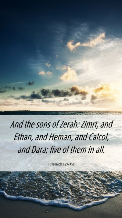 Picture 06 - 1 Chronicles 2:6 ASV Mobile Phone Wallpaper - And the sons of Zerah: Zimri, and Ethan, and - Mobile Bible Verse Wallpaper