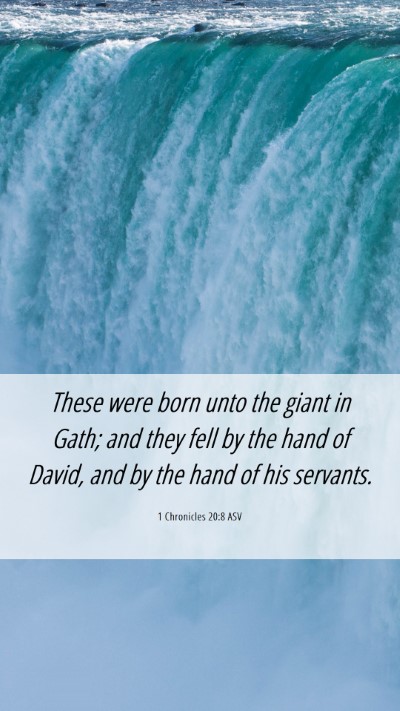 Picture 06 - 1 Chronicles 20:8 ASV Mobile Phone Wallpaper - These were born unto the giant in Gath; and they - Mobile Bible Verse Wallpaper