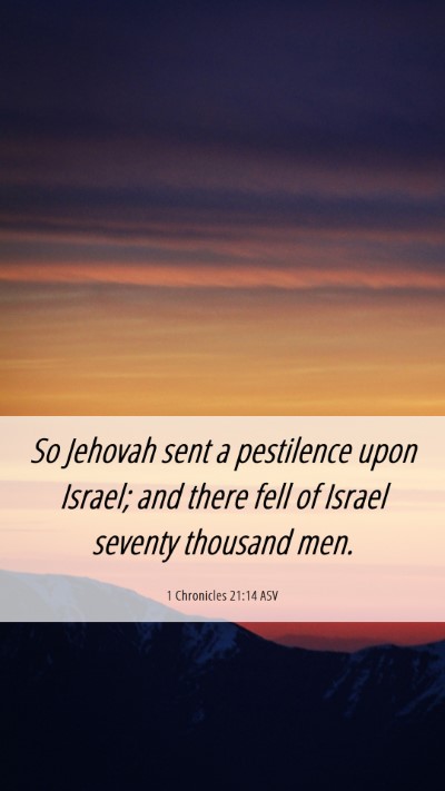 Picture 06 - 1 Chronicles 21:14 ASV Mobile Phone Wallpaper - So Jehovah sent a pestilence upon Israel; and - Mobile Bible Verse Wallpaper
