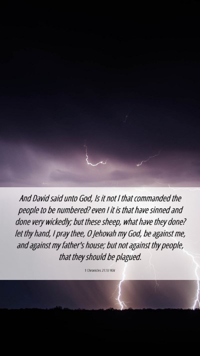Picture 06 - 1 Chronicles 21:17 ASV Mobile Phone Wallpaper - And David said unto God, Is it not I that - Mobile Bible Verse Wallpaper