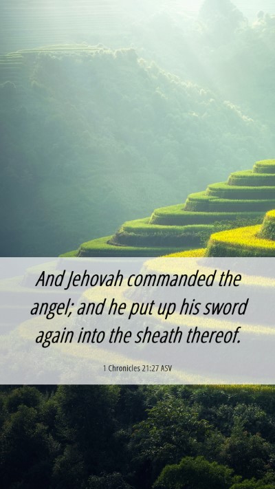 Picture 06 - 1 Chronicles 21:27 ASV Mobile Phone Wallpaper - And Jehovah commanded the angel; and he put up - Mobile Bible Verse Wallpaper