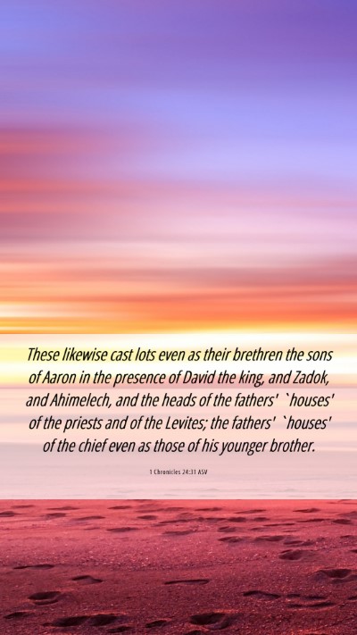 Picture 06 - 1 Chronicles 24:31 ASV Mobile Phone Wallpaper - These likewise cast lots even as their brethren - Mobile Bible Verse Wallpaper