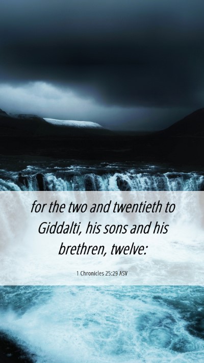 Picture 06 - 1 Chronicles 25:29 ASV Mobile Phone Wallpaper - for the two and twentieth to Giddalti, his sons - Mobile Bible Verse Wallpaper