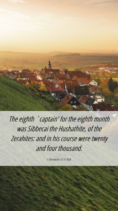 Picture 06 - 1 Chronicles 27:11 ASV Mobile Phone Wallpaper - The eighth `captain' for the eighth month was - Mobile Bible Verse Wallpaper