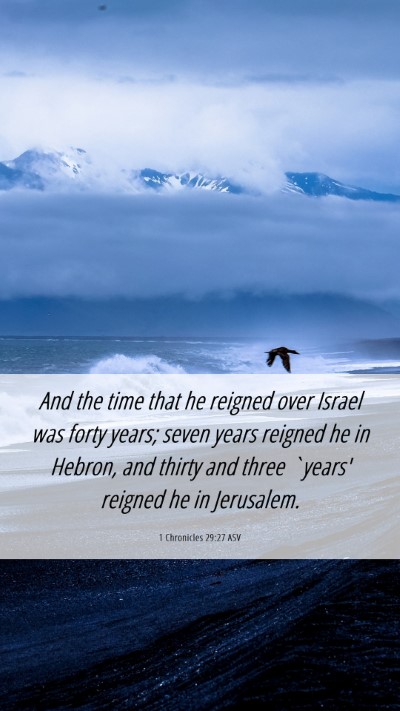 Picture 06 - 1 Chronicles 29:27 ASV Mobile Phone Wallpaper - And the time that he reigned over Israel was - Mobile Bible Verse Wallpaper