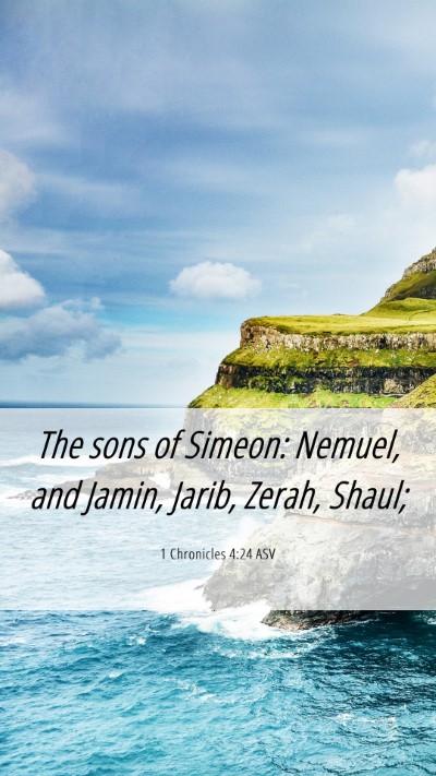 Picture 06 - 1 Chronicles 4:24 ASV Mobile Phone Wallpaper - The sons of Simeon: Nemuel, and Jamin, Jarib, - Mobile Bible Verse Wallpaper