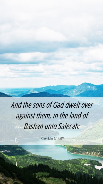 Picture 06 - 1 Chronicles 5:11 ASV Mobile Phone Wallpaper - And the sons of Gad dwelt over against them, in - Mobile Bible Verse Wallpaper