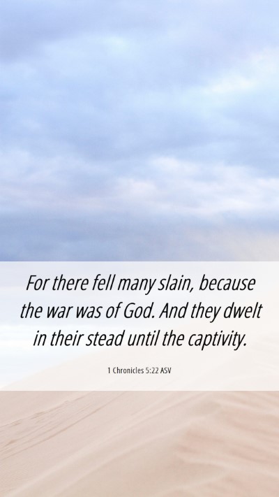 Picture 06 - 1 Chronicles 5:22 ASV Mobile Phone Wallpaper - For there fell many slain, because the war was of - Mobile Bible Verse Wallpaper