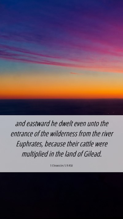 Picture 06 - 1 Chronicles 5:9 ASV Mobile Phone Wallpaper - and eastward he dwelt even unto the entrance of - Mobile Bible Verse Wallpaper
