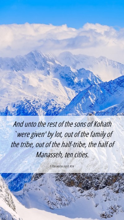 Picture 06 - 1 Chronicles 6:61 ASV Mobile Phone Wallpaper - And unto the rest of the sons of Kohath `were - Mobile Bible Verse Wallpaper
