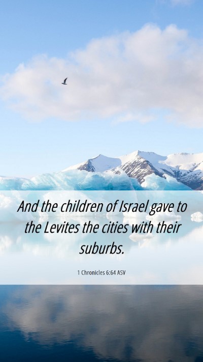 Picture 06 - 1 Chronicles 6:64 ASV Mobile Phone Wallpaper - And the children of Israel gave to the Levites - Mobile Bible Verse Wallpaper