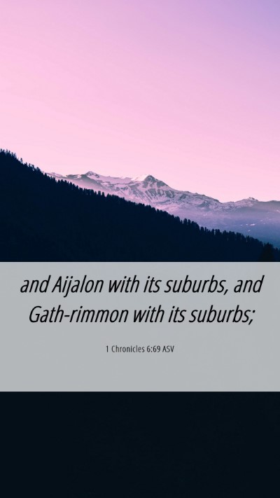 Picture 06 - 1 Chronicles 6:69 ASV Mobile Phone Wallpaper - and Aijalon with its suburbs, and Gath-rimmon - Mobile Bible Verse Wallpaper
