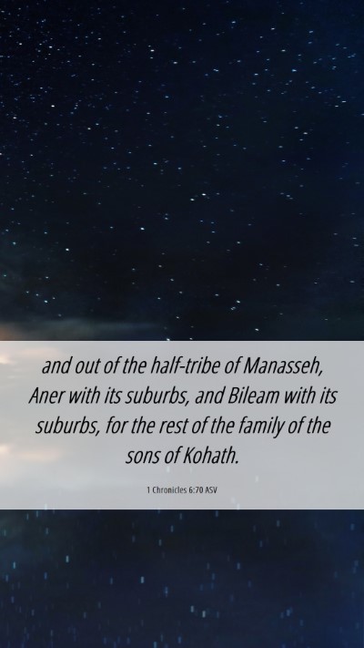Picture 06 - 1 Chronicles 6:70 ASV Mobile Phone Wallpaper - and out of the half-tribe of Manasseh, Aner with - Mobile Bible Verse Wallpaper