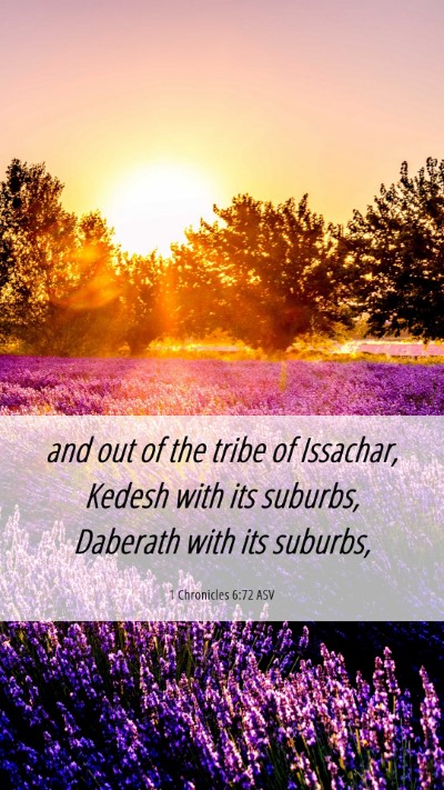 Picture 06 - 1 Chronicles 6:72 ASV Mobile Phone Wallpaper - and out of the tribe of Issachar, Kedesh with its - Mobile Bible Verse Wallpaper