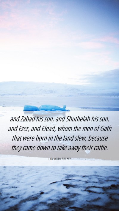 Picture 06 - 1 Chronicles 7:21 ASV Mobile Phone Wallpaper - and Zabad his son, and Shuthelah his son, and - Mobile Bible Verse Wallpaper