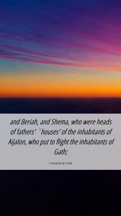 Picture 06 - 1 Chronicles 8:13 ASV Mobile Phone Wallpaper - and Beriah, and Shema, who were heads of fathers' - Mobile Bible Verse Wallpaper