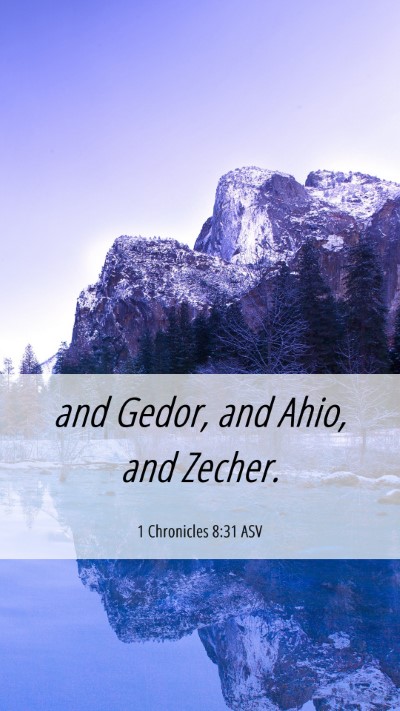 Picture 06 - 1 Chronicles 8:31 ASV Mobile Phone Wallpaper - and Gedor, and Ahio, and - Mobile Bible Verse Wallpaper