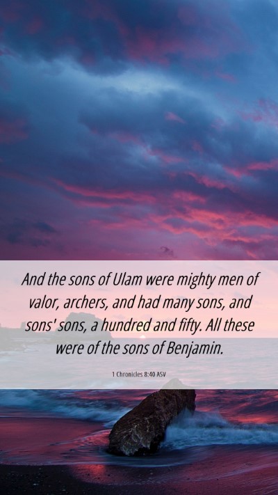 Picture 06 - 1 Chronicles 8:40 ASV Mobile Phone Wallpaper - And the sons of Ulam were mighty men of valor, - Mobile Bible Verse Wallpaper