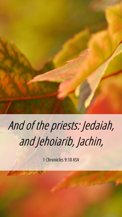 Picture 06 - 1 Chronicles 9:10 ASV Mobile Phone Wallpaper - And of the priests: Jedaiah, and Jehoiarib, - Mobile Bible Verse Wallpaper