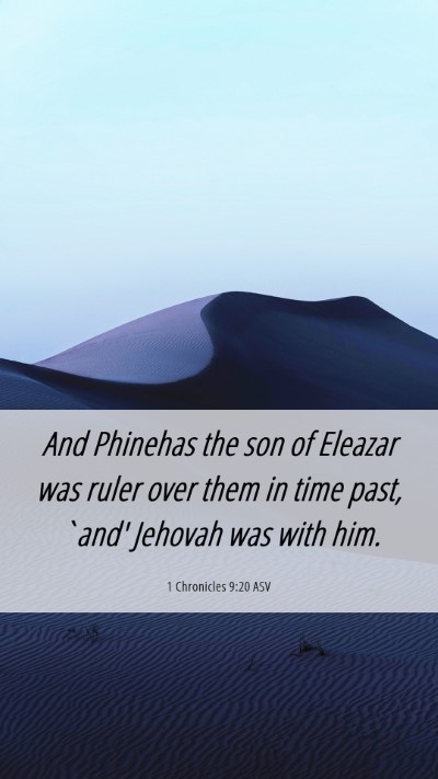 Picture 06 - 1 Chronicles 9:20 ASV Mobile Phone Wallpaper - And Phinehas the son of Eleazar was ruler over - Mobile Bible Verse Wallpaper
