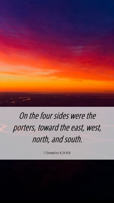 Picture 06 - 1 Chronicles 9:24 ASV Mobile Phone Wallpaper - On the four sides were the porters, toward the - Mobile Bible Verse Wallpaper