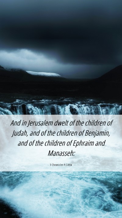Picture 06 - 1 Chronicles 9:3 ASV Mobile Phone Wallpaper - And in Jerusalem dwelt of the children of Judah, - Mobile Bible Verse Wallpaper