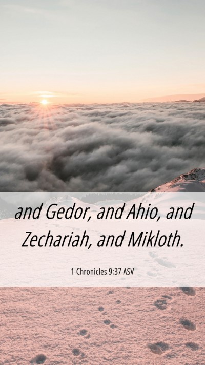 Picture 06 - 1 Chronicles 9:37 ASV Mobile Phone Wallpaper - and Gedor, and Ahio, and Zechariah, and - Mobile Bible Verse Wallpaper