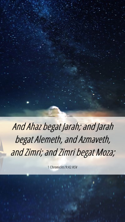 Picture 06 - 1 Chronicles 9:42 ASV Mobile Phone Wallpaper - And Ahaz begat Jarah; and Jarah begat Alemeth, - Mobile Bible Verse Wallpaper