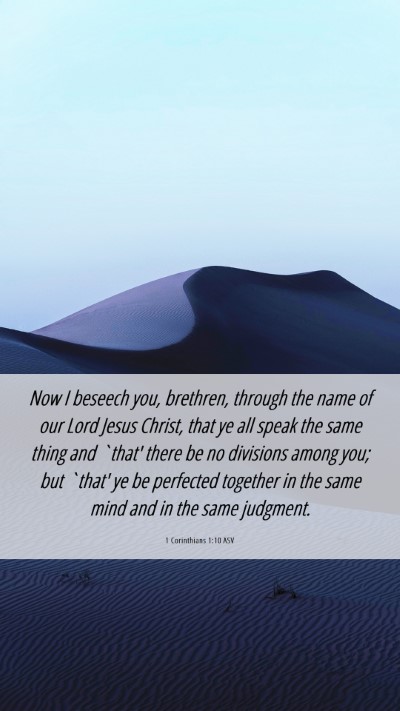 Picture 06 - 1 Corinthians 1:10 ASV Mobile Phone Wallpaper - Now I beseech you, brethren, through the name of - Mobile Bible Verse Wallpaper