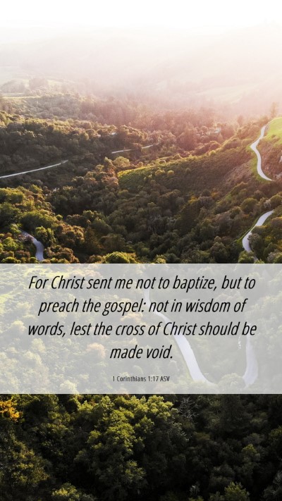 Picture 06 - 1 Corinthians 1:17 ASV Mobile Phone Wallpaper - For Christ sent me not to baptize, but to preach - Mobile Bible Verse Wallpaper