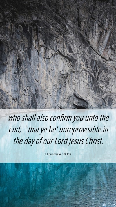 Picture 06 - 1 Corinthians 1:8 ASV Mobile Phone Wallpaper - who shall also confirm you unto the end, `that ye - Mobile Bible Verse Wallpaper