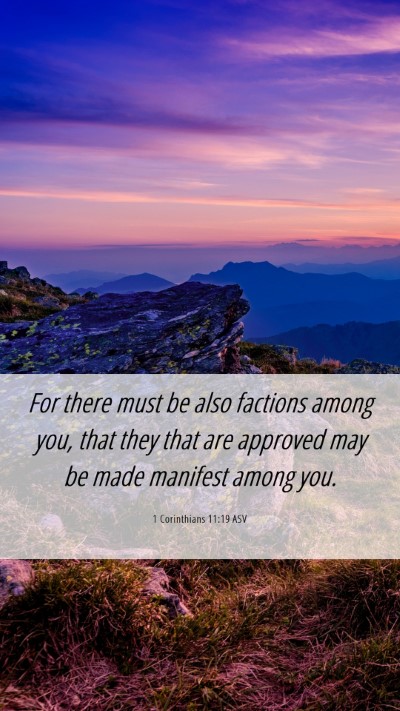 Picture 06 - 1 Corinthians 11:19 ASV Mobile Phone Wallpaper - For there must be also factions among you, that - Mobile Bible Verse Wallpaper