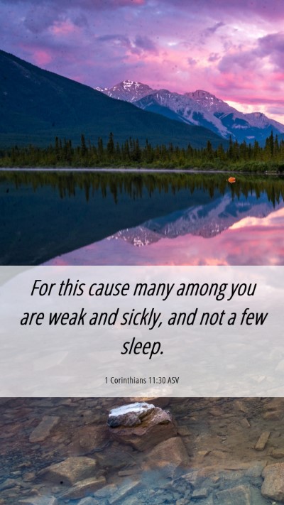 Picture 06 - 1 Corinthians 11:30 ASV Mobile Phone Wallpaper - For this cause many among you are weak and - Mobile Bible Verse Wallpaper