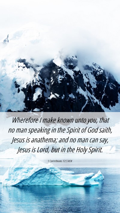 Picture 06 - 1 Corinthians 12:3 ASV Mobile Phone Wallpaper - Wherefore I make known unto you, that no man - Mobile Bible Verse Wallpaper