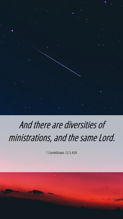 Picture 06 - 1 Corinthians 12:5 ASV Mobile Phone Wallpaper - And there are diversities of ministrations, and - Mobile Bible Verse Wallpaper