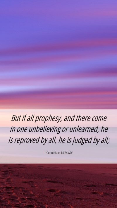 Picture 06 - 1 Corinthians 14:24 ASV Mobile Phone Wallpaper - But if all prophesy, and there come in one - Mobile Bible Verse Wallpaper