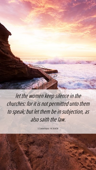 Picture 06 - 1 Corinthians 14:34 ASV Mobile Phone Wallpaper - let the women keep silence in the churches: for - Mobile Bible Verse Wallpaper