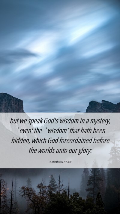 Picture 06 - 1 Corinthians 2:7 ASV Mobile Phone Wallpaper - but we speak God's wisdom in a mystery, `even' - Mobile Bible Verse Wallpaper
