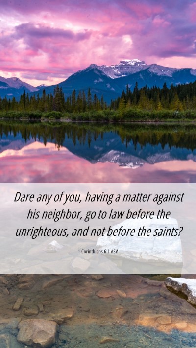 Picture 06 - 1 Corinthians 6:1 ASV Mobile Phone Wallpaper - Dare any of you, having a matter against his - Mobile Bible Verse Wallpaper