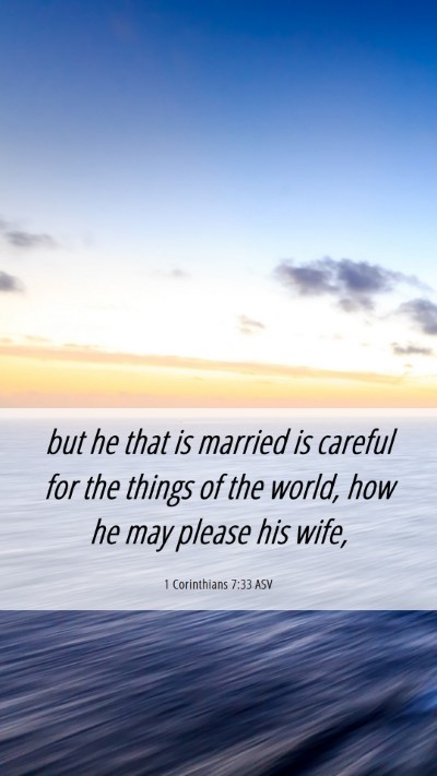 Picture 06 - 1 Corinthians 7:33 ASV Mobile Phone Wallpaper - but he that is married is careful for the things - Mobile Bible Verse Wallpaper