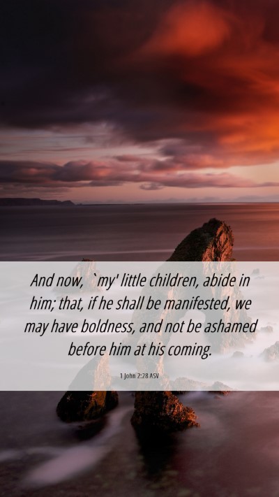 Picture 06 - 1 John 2:28 ASV Mobile Phone Wallpaper - And now, `my' little children, abide in him; - Mobile Bible Verse Wallpaper