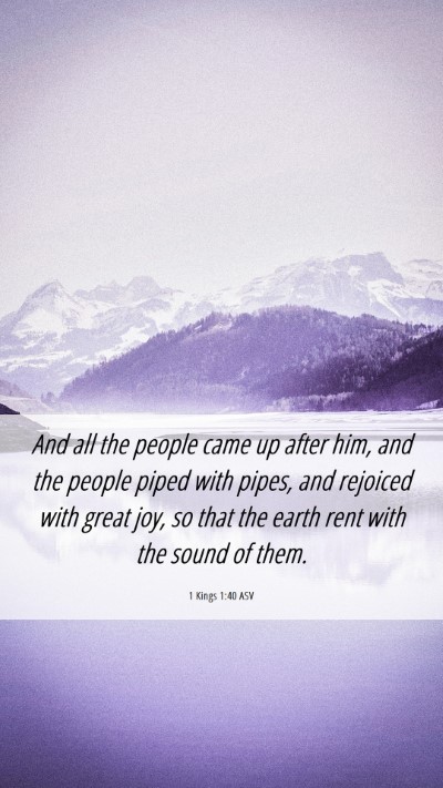 Picture 06 - 1 Kings 1:40 ASV Mobile Phone Wallpaper - And all the people came up after him, and the - Mobile Bible Verse Wallpaper