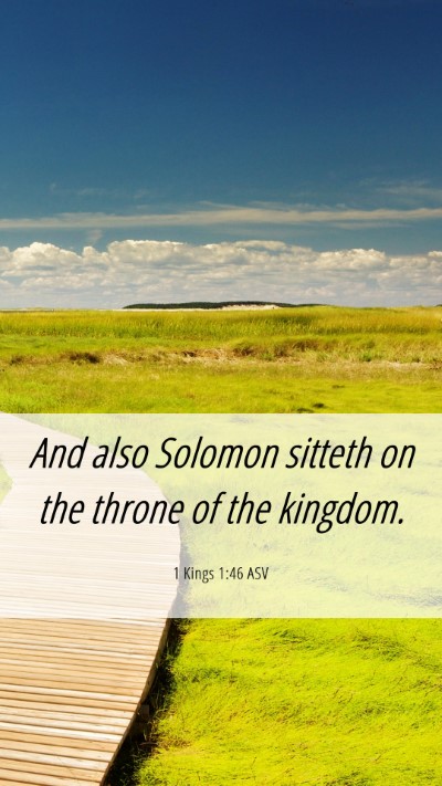 Picture 06 - 1 Kings 1:46 ASV Mobile Phone Wallpaper - And also Solomon sitteth on the throne of the - Mobile Bible Verse Wallpaper