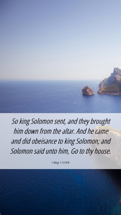 Picture 06 - 1 Kings 1:53 ASV Mobile Phone Wallpaper - So king Solomon sent, and they brought him down - Mobile Bible Verse Wallpaper
